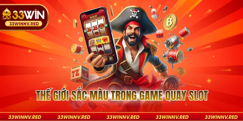 Thế giới sắc màu trong game quay slot