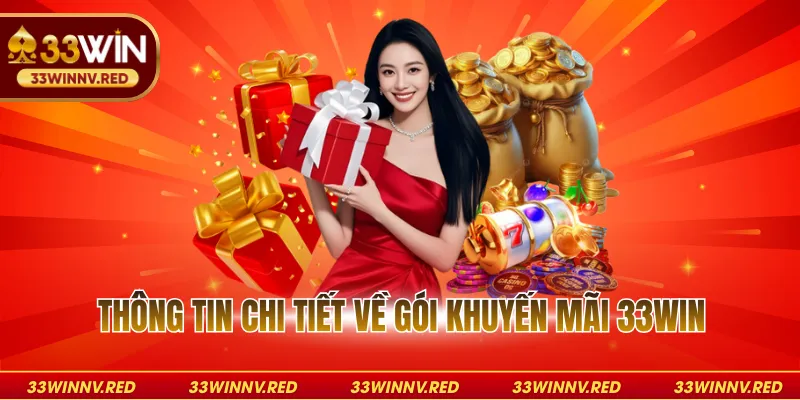 Thông tin chi tiết về gói khuyến mãi 33WIN